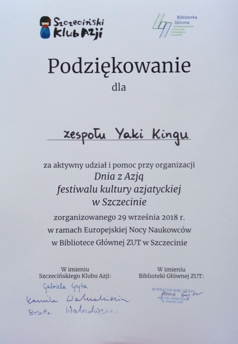 * Szczeciński Klub Azji zaprosił nas do pomocy w uświetnieniu festiwalu Dzień z Azją organizowany w ramach Europejskiej Nocy Naukowców 29 września 2018, który to odbył się w budynku Biblioteki Głównej ZUT w Szczecinie.